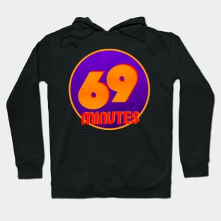 69 Minutes Hoodie